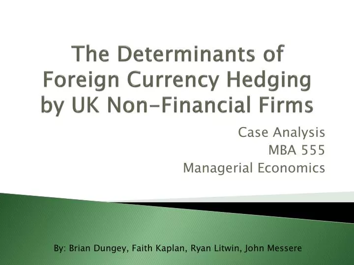 the determinants of foreign currency hedging by uk non financial firms