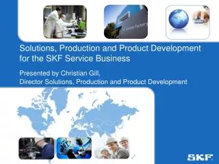 Solutions, Production and Product Development for the SKF Service Business