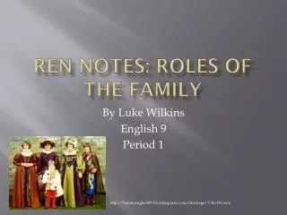 Ren Notes: Roles of the Family