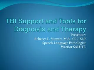 TBI Support and Tools for Diagnosis and Therapy