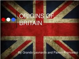 ORIGINS OF BRITAIN