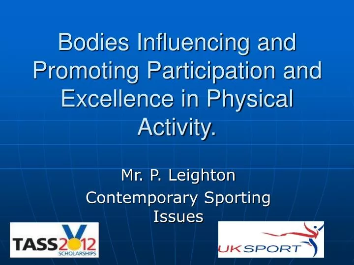 bodies influencing and promoting participation and excellence in physical activity