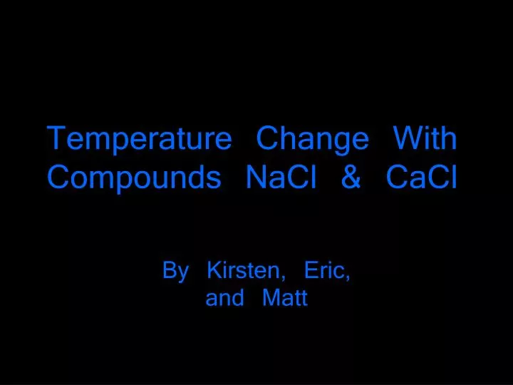 temperature change with compounds nacl cacl