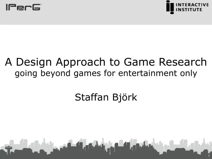 a design approach to game research going beyond games for entertainment only