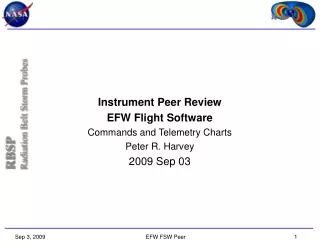 Instrument Peer Review EFW Flight Software Commands and Telemetry Charts Peter R. Harvey