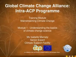 Global Climate Change Alliance: Intra-ACP Programme Training Module Mainstreaming Climate Change