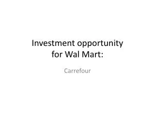 Investment opportunity for Wal Mart: