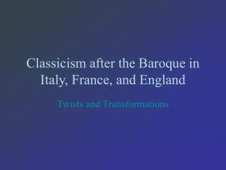 Classicism after the Baroque in Italy, France, and England