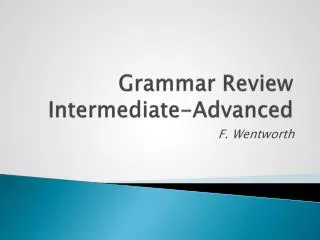 Grammar Review Intermediate-Advanced