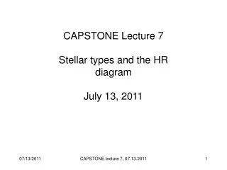 CAPSTONE Lecture 7 Stellar types and the HR diagram July 13, 2011