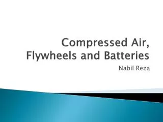 Compressed Air, Flywheels and Batteries
