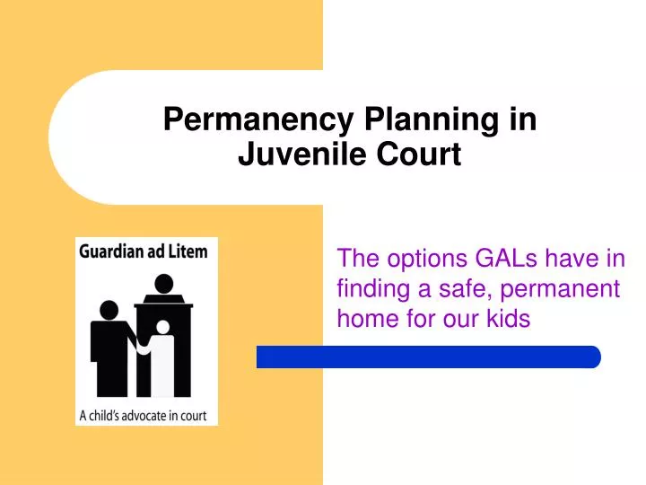 permanency planning in juvenile court