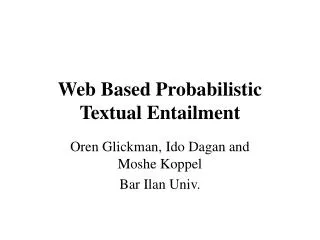 Web Based Probabilistic Textual Entailment