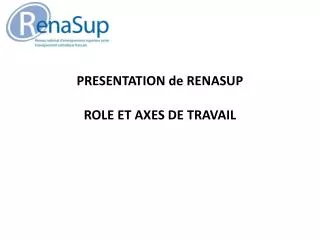 PRESENTATION de RENASUP ROLE ET AXES DE TRAVAIL