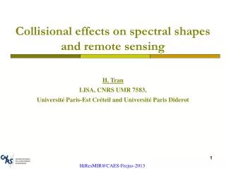 Collisional effects on spectral shapes and remote sensing