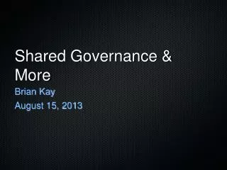 Shared Governance &amp; More