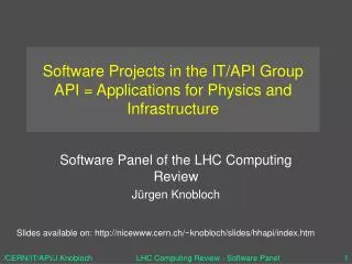 Software Projects in the IT/API Group API = Applications for Physics and Infrastructure