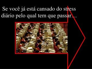 se voc j est cansado do stress di rio pelo qual tem que passar