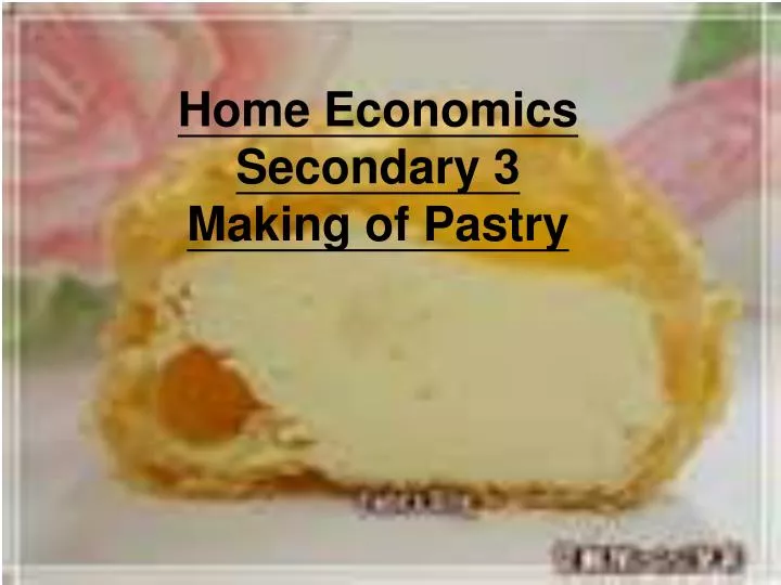 home economics secondary 3 making of pastry
