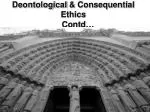 Deontological &amp; Consequential Ethics Contd … - slide 1