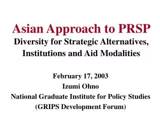 Asian Approach to PRSP Diversity for Strategic Alternatives, Institutions and Aid Modalities