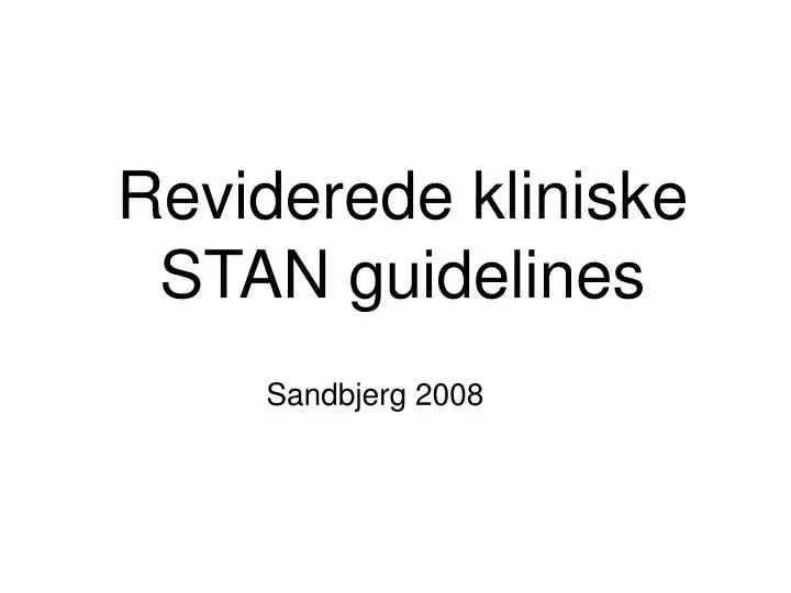 reviderede kliniske stan guidelines