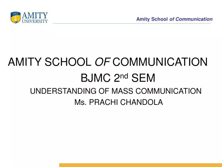 amity school of communication bjmc 2 nd sem understanding of mass communication ms prachi chandola