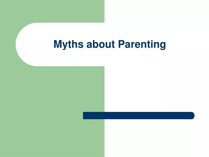 myths about parenting