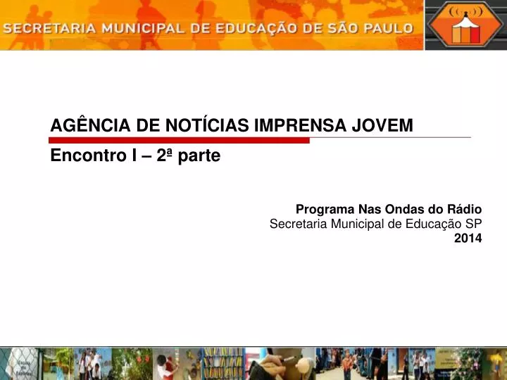 ag ncia de not cias imprensa jovem encontro i 2 parte