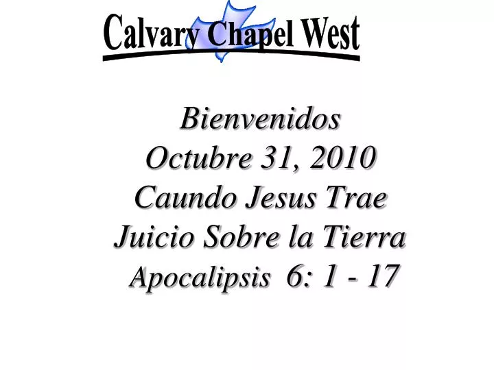 bienvenidos octubre 31 2010 caundo jesus trae juicio sobre la tierra apocalipsis 6 1 17