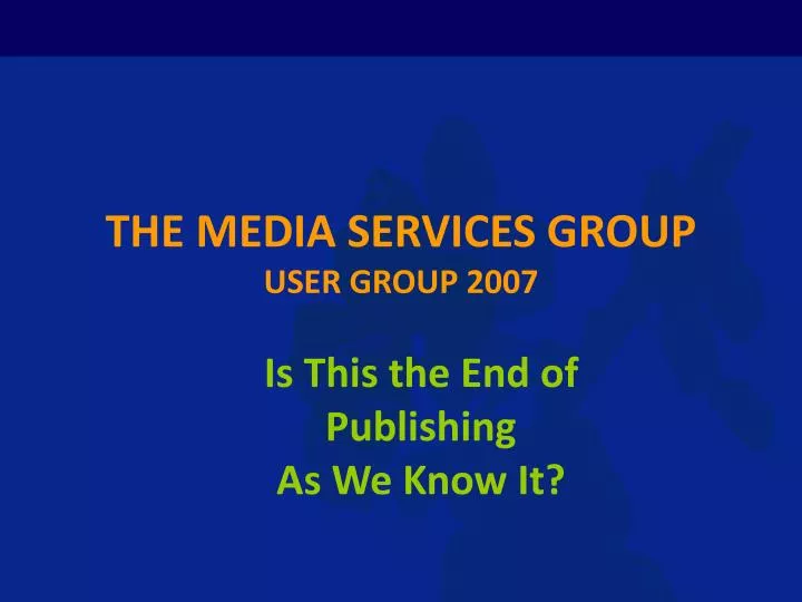 the media services group user group 2007