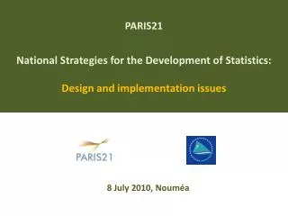 PARIS21 National Strategies for the Development of Statistics: Design and implementation issues
