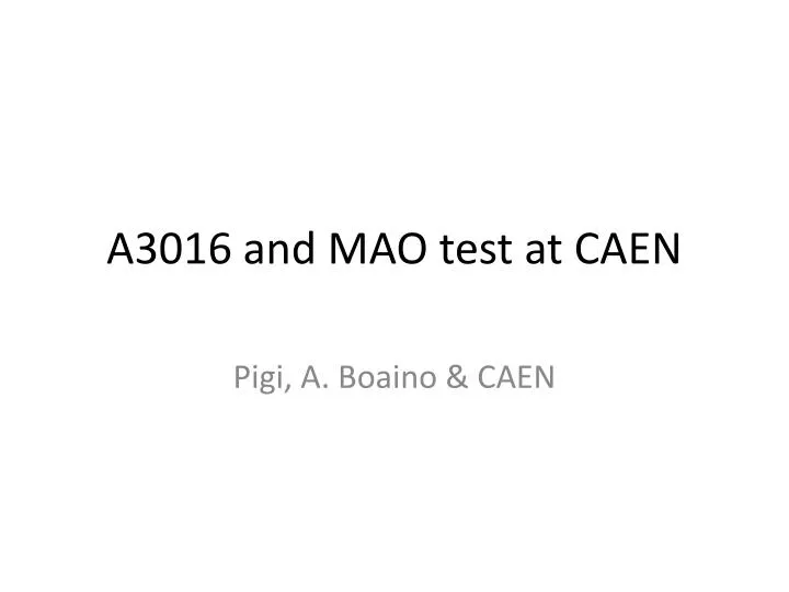 a3016 and mao test at caen