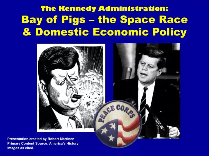 the kennedy administration bay of pigs the space race domestic economic policy