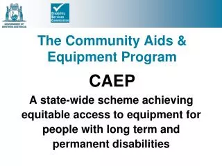 The Community Aids &amp; Equipment Program CAEP