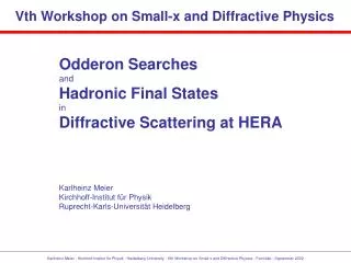 Odderon Searches and Hadronic Final States in Diffractive Scattering at HERA Karlheinz Meier