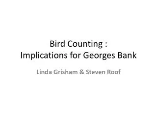 Bird Counting : Implications for Georges Bank