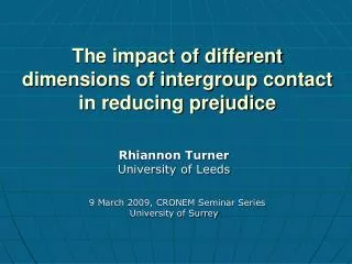 The impact of different dimensions of intergroup contact in reducing prejudice