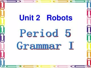 Period 5 Grammar I