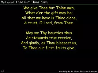 We Give Thee But Thine Own