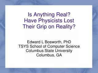 Is Anything Real? Have Physicists Lost Their Grip on Reality?