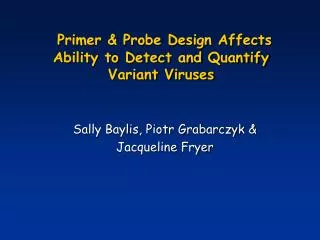 Primer &amp; Probe Design Affects Ability to Detect and Quantify Variant Viruses