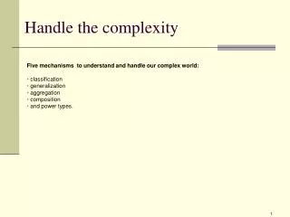 Handle the complexity