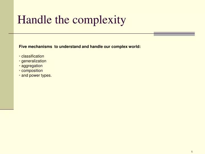 handle the complexity