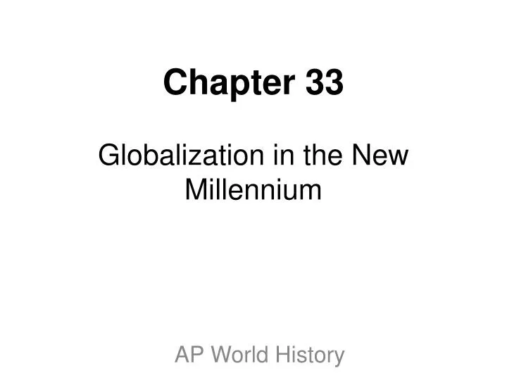 chapter 33 globalization in the new millennium