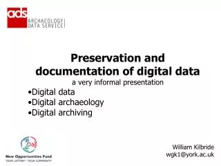 Preservation and documentation of digital data a very informal presentation Digital data