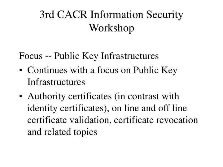 3rd cacr information security workshop