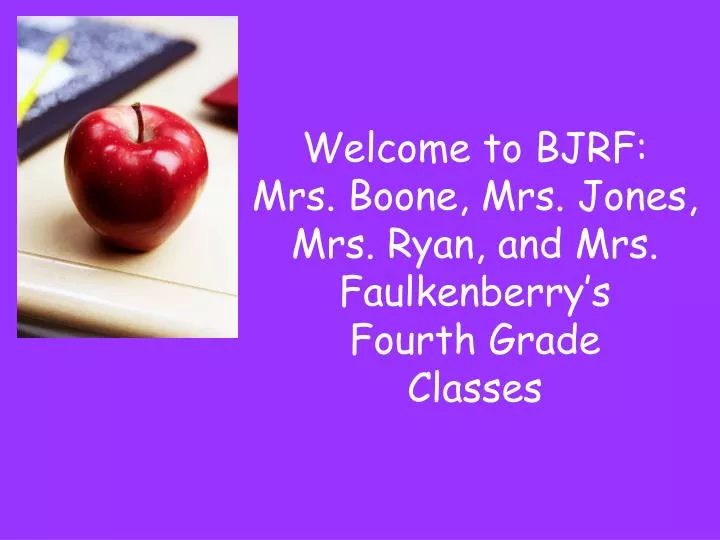 welcome to bjrf mrs boone mrs jones mrs ryan and mrs faulkenberry s fourth grade classes