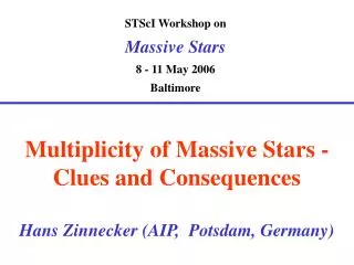 STScI Workshop on Massive Stars 8 - 11 May 2006 Baltimore