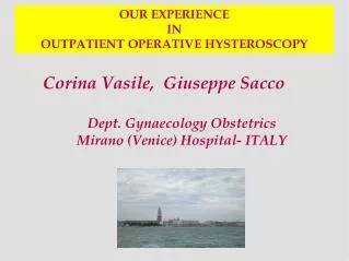 OUR EXPERIENCE IN OUTPATIENT OPERATIVE HYSTEROSCOPY